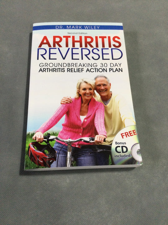 Arthritis Reversed Groundbreaking 30 Day Arthritis Relief Action Plan by Dr. Mark Wiley